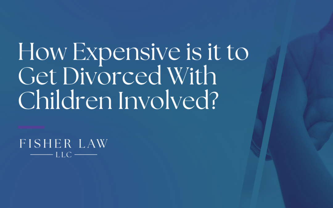 How Expensive is it to Get Divorced With Children Involved?